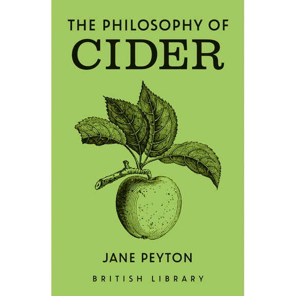 British Library Philosophy of The Philosophy of Cider, (Hardcover)