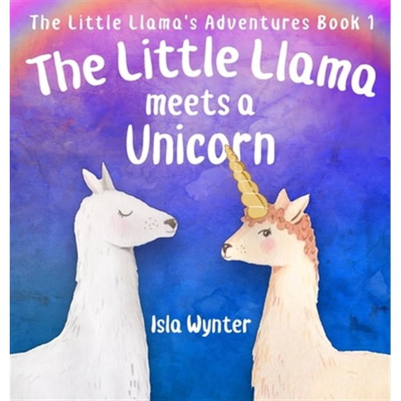 Pre-Owned Little Llama's Adventures: The Little Llama Meets a Unicorn (Hardcover)