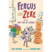 Fergus and Zeke: Fergus and Zeke and the 100th Day of School (Hardcover)
