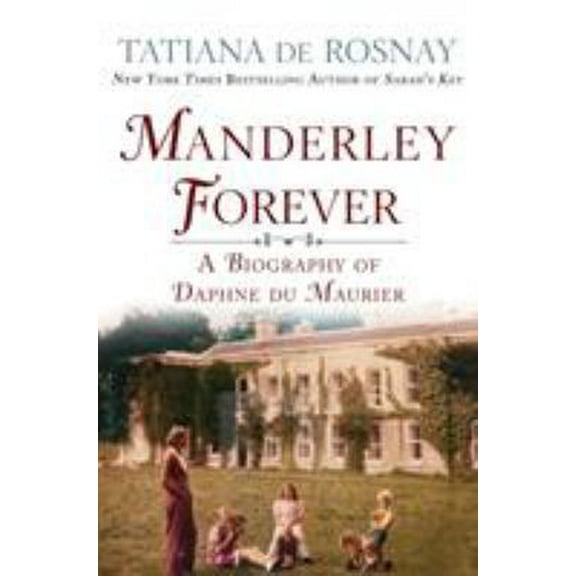 Pre-Owned Manderley Forever: A Biography of Daphne Du Maurier (Hardcover) 1250099137 9781250099136