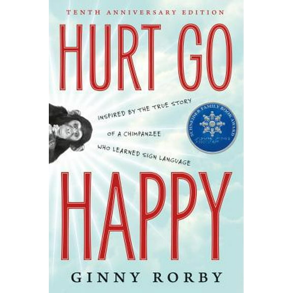 Pre-Owned Hurt Go Happy: A Novel Inspired by the True Story of a Chimpanzee Who Learned Sign Language (Paperback) 0765379376 9780765379375