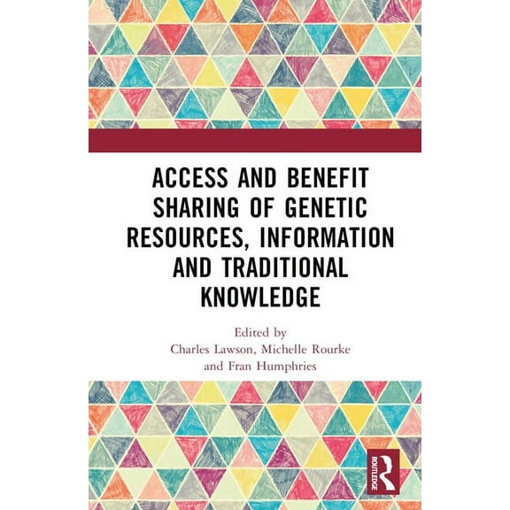 Access and Benefit Sharing of Genetic Resources, Information and Traditional Knowledge, (Hardcover)