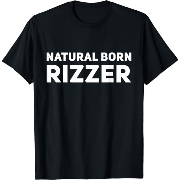 Natural Born Rizzer Funny W Rizz God Dank Meme Rizz T-Shirt