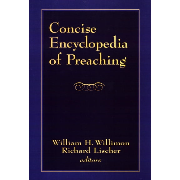 Concise Encyclopedia of Preaching (Paperback)