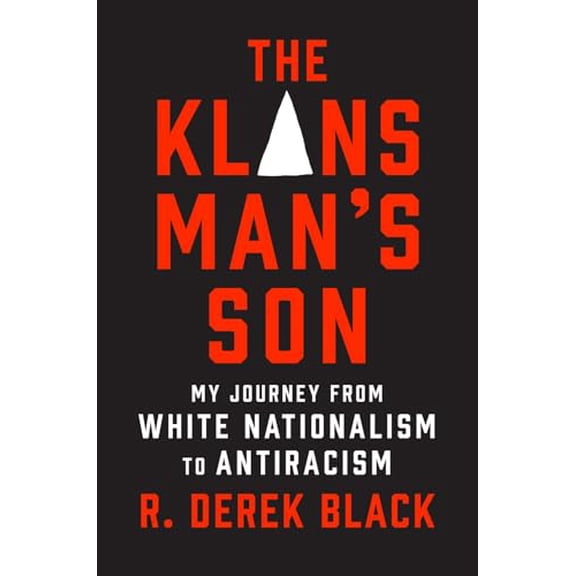 Pre-Owned The Klansmans Son: My Journey from White Nationalism to Antiracism: A Memoir, 9781419764783, 1419764780, Hardcover,