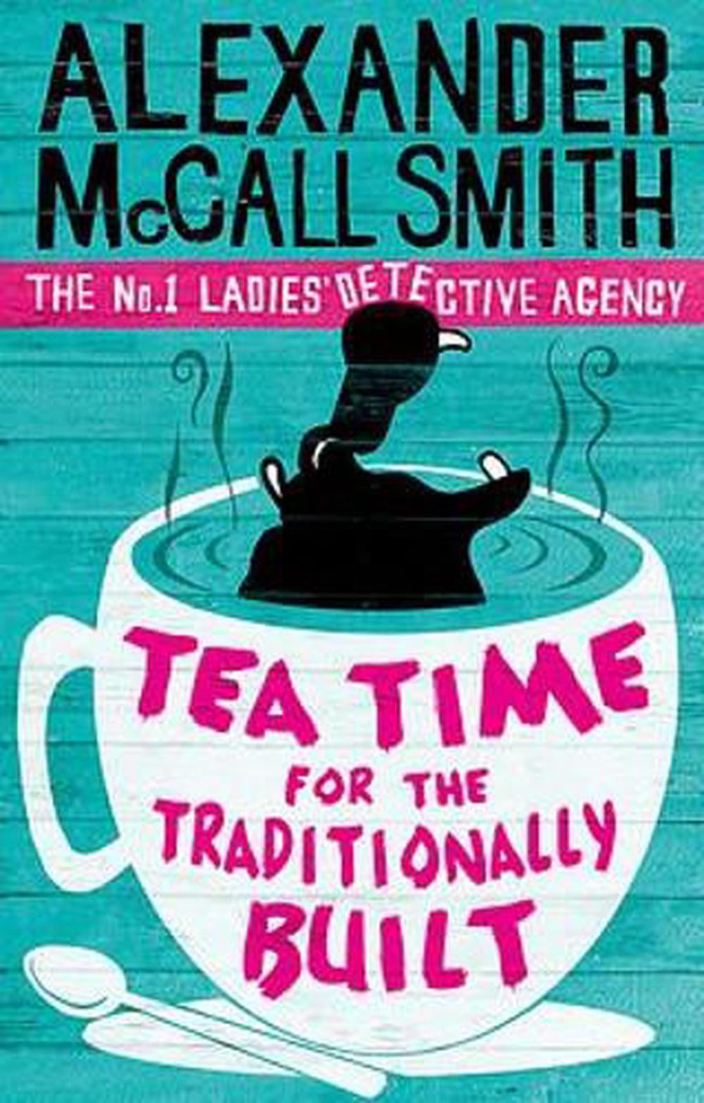 No. 1 Ladies' Detective Agency: Tea Time for the Traditionally Built