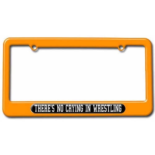 There's No Crying In Wrestling License Plate Tag Frame, Multiple Colors
