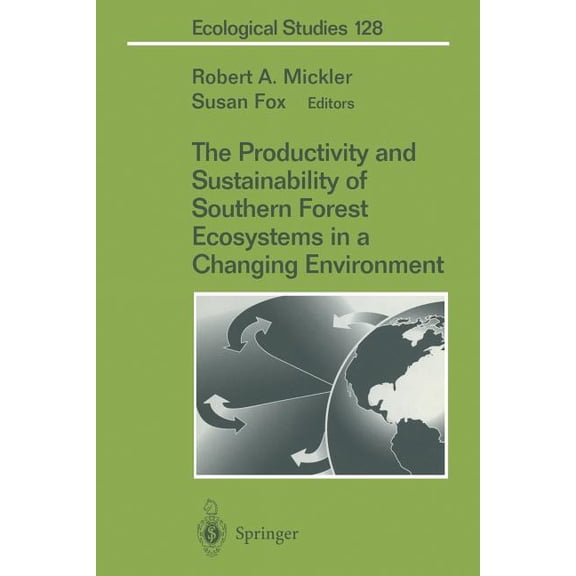 Ecological Studies The Productivity and Sustainability of Southern Forest Ecosystems in a Changing Environment, Book 128, (Paperback)