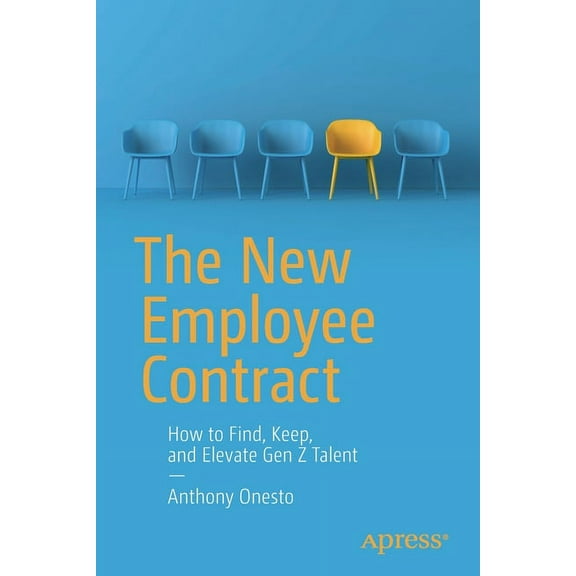 The New Employee Contract: How to Find, Keep, and Elevate Gen Z Talent, (Paperback)
