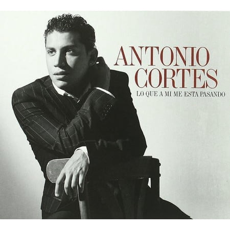 Antonio Cortes - Lo Que a Mi Me Esta Pasando - Music & Performance - CD