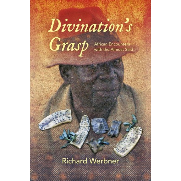Divination's Grasp: African Encounters with the Almost Said, (Paperback)