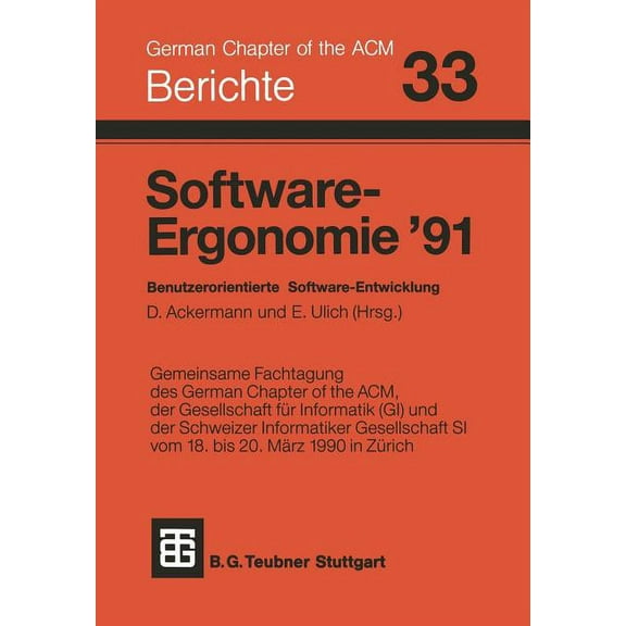 Berichte Des German Chapter of the ACM Software-Ergonomie '91: Benutzerorientierte Software-Entwicklung, (Paperback)