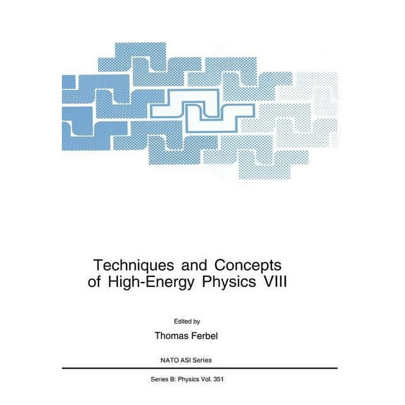 NATO Asi Subseries B: Techniques and Concepts of High-Energy Physics VIII, Book 351, (Paperback)