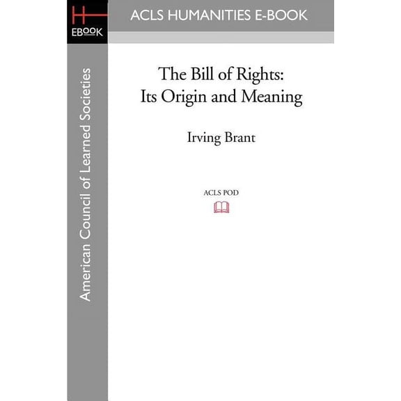 The Bill of Rights: Its Origin and Meaning, (Paperback)