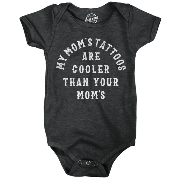 My Moms Tattoos Are Cooler Than Your Moms Baby Bodysuit Funny Sarcastic Novelty Jumper for Infants