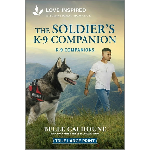 K-9 Companions The Soldier's K-9 Companion: An Uplifting Inspirational Romance, Book 35, (Paperback)