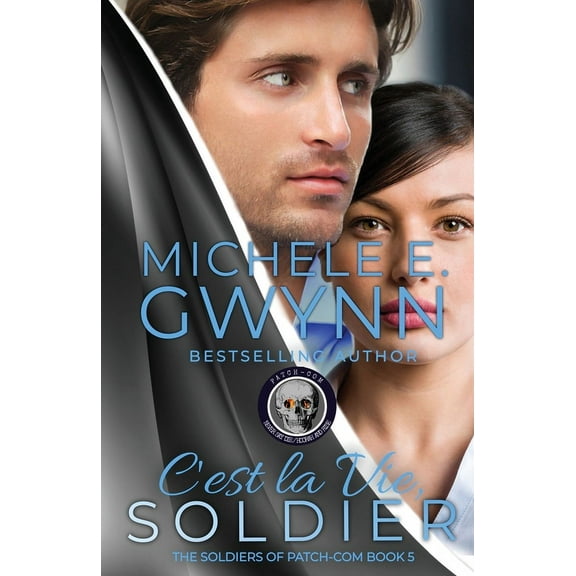 The Soldiers of Patch-Com C'est la Vie, Soldier, Book 5, (Paperback)