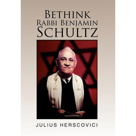 Bethink Rabbi Benjamin Schultz (Hardcover)
