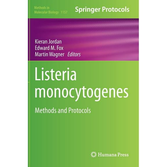 Methods in Molecular Biology Listeria Monocytogenes: Methods and Protocols, Book 1157, (Hardcover)