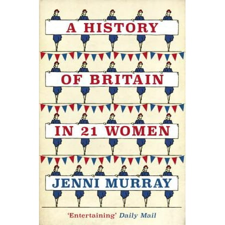 A History of Britain in 21 Women : A Personal