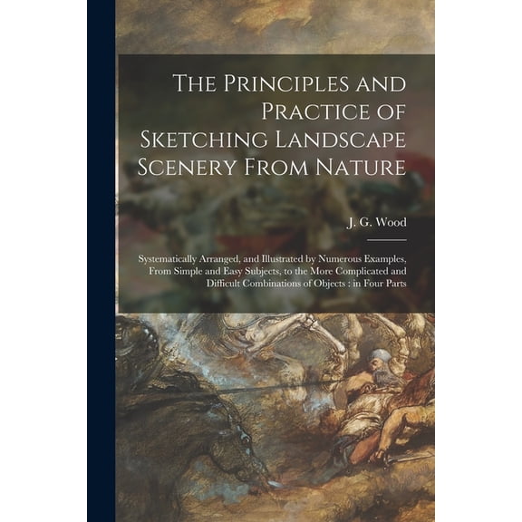 The Principles and Practice of Sketching Landscape Scenery From Nature (Paperback)