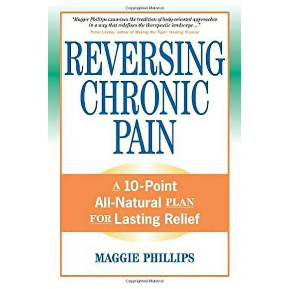 Pre-Owned Reversing Chronic Pain : A 10-Point All-Natural Plan for Lasting Relief 9781556436765