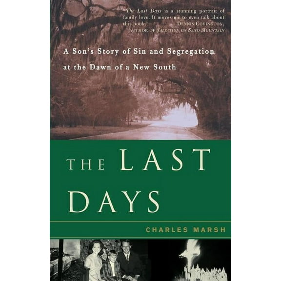 The Last Days : A Son's Story Of Sin And Segregation At The Dawn Of A New South (Paperback)