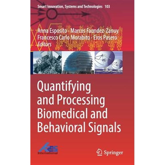 Pre-Owned Smart Innovation, Systems and Technologies: Quantifying and Processing Biomedical and Behavioral Signals (Hardcover)