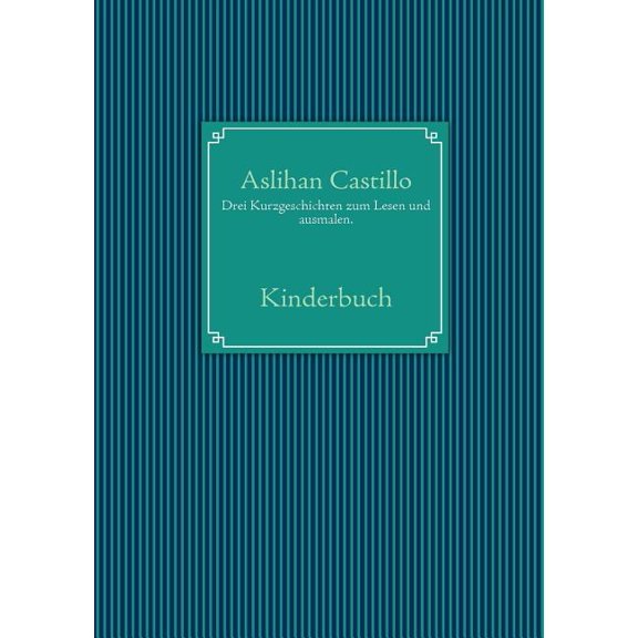 Drei Kurzgeschichten zum Lesen und ausmalen.: Kinderbuch, (Paperback)