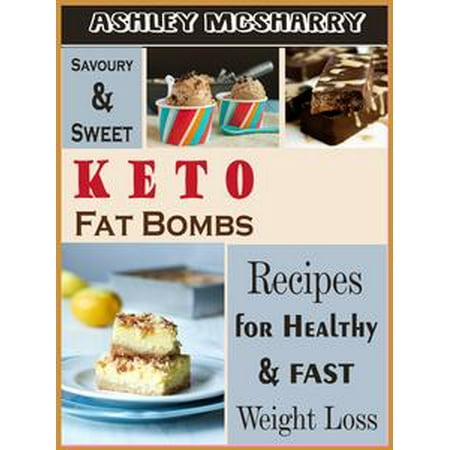 Fat Free Sweet - Savoury and Sweet Keto Fat Bombs - eBook