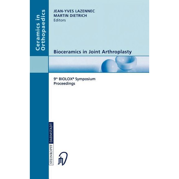 Ceramics in Orthopaedics Bioceramics in Joint Arthroplasty: 9th Biolox(r) Symposium Proceedings, (Paperback)
