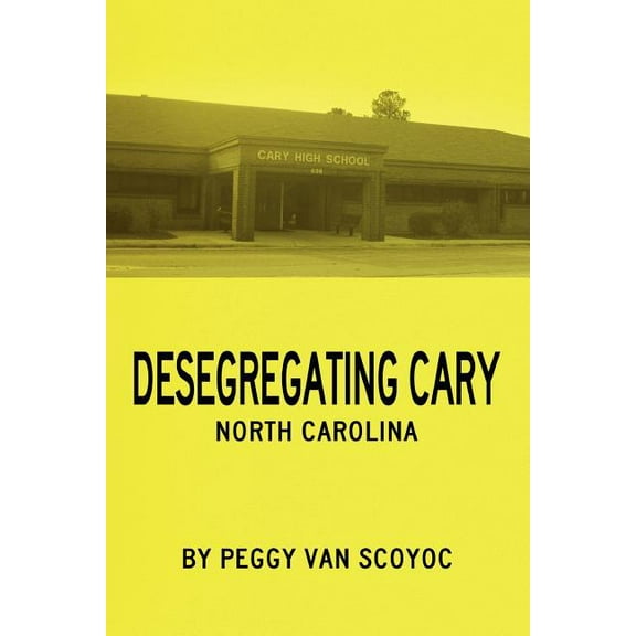 Desegregating Cary (Paperback)