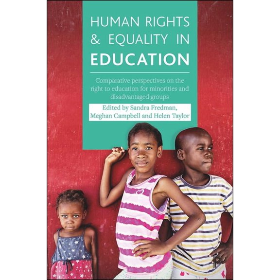 Human Rights and Equality in Education: Comparative Perspectives on the Right to Education for Minorities and Disadvanta, (Hardcover)