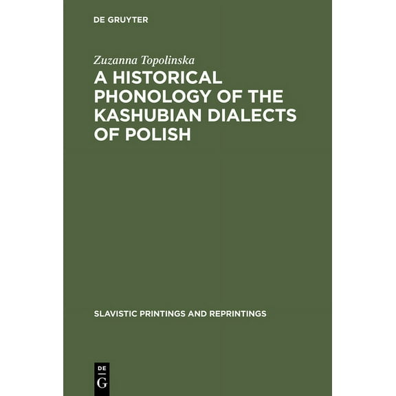 Slavistic Printings and Reprintings A Historical Phonology of the Kashubian Dialects of Polish, Book 255, (Hardcover)