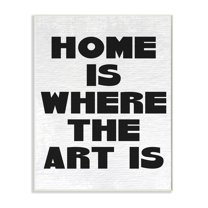 Stupell Industries Home Is Where Art Is Phrase Minimal Black White Wall Plaque by Daphne Polselli