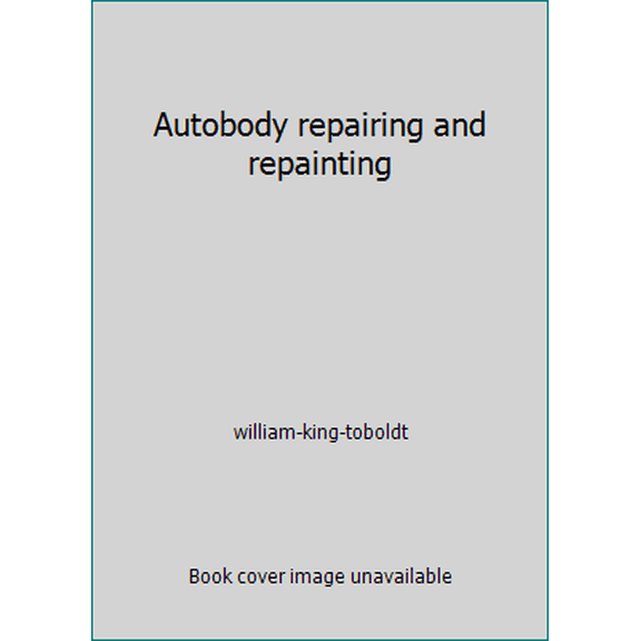 Pre-Owned Autobody repairing and repainting (Hardcover) 0870062786 9780870062780