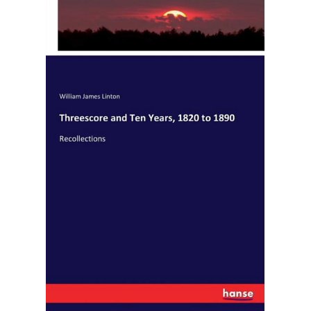 Threescore and Ten Years, 1820 to 1890: Recollections, (Paperback)