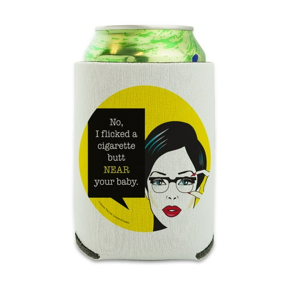 No I Flicked a Cigarette Butt NEAR Your Baby Can Cooler - Drink Sleeve Hugger Collapsible Insulator - Beverage Insulated Holder