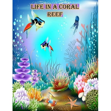 Life In A Coral Reef: : Fish Coloring Book Featuring Tropical Fish, Beautiful Coral Reefs Books On Great Barrier Reef (Paperback)