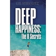 thumbnail image 1 of Pre-Owned Deep Happiness: The 8 Secrets (Paperback) 0983860238 9780983860235, 1 of 1