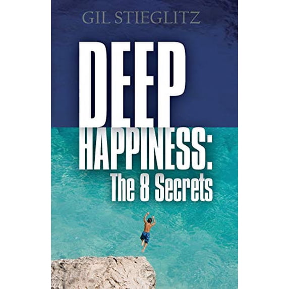 Pre-Owned Deep Happiness: The 8 Secrets (Paperback) 0983860238 9780983860235
