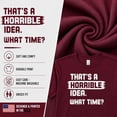 thumbnail image 4 of Wild Bobby That's a Horrible Idea What Time T-Shirt Funny Tee | Funny Graphic Tee for Men Women, 4 of 7