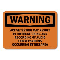 SignMission OS-WS-A-1218-L-12458 12 x 18 in. OSHA Warning Sign - Active Testing May Be Monitored
