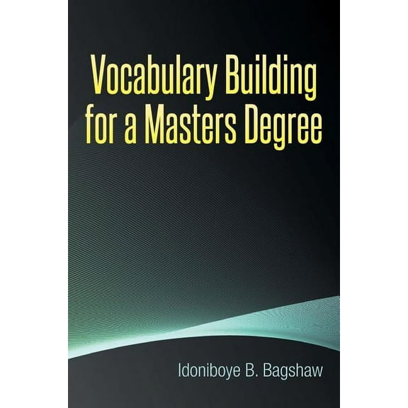 Vocabulary Building for a Masters Degree, (Paperback)