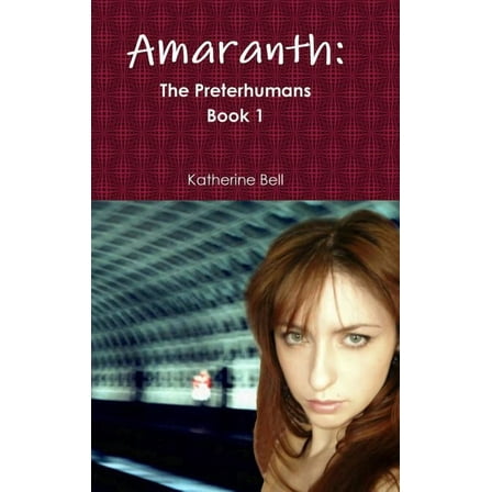 Amaranth : The Preterhumans Book 1 (Hardcover)