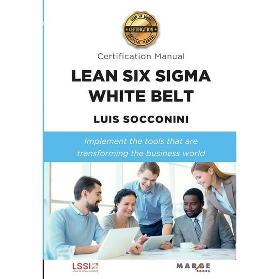 Lean Six Sigma White Belt. Certification Manual, (Paperback)