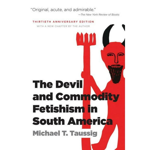 The Devil and Commodity Fetishism in South America, (Paperback)