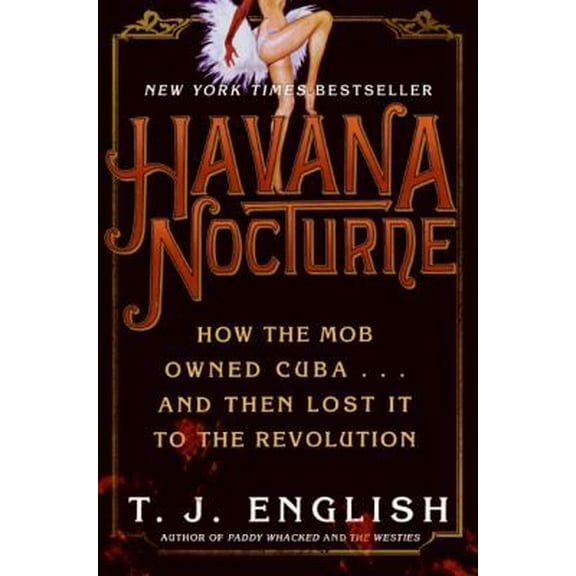 Pre-Owned Havana Nocturne: How the Mob Owned Cuba and Then Lost It to the Revolution (Hardcover) 0061147710 9780061147715