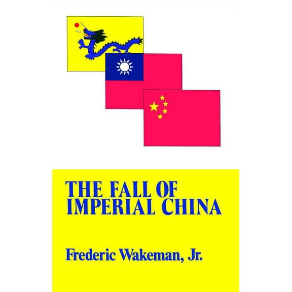 Transformation of Modern China Series The Fall of Imperial China, (Paperback)