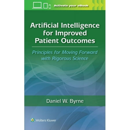 UPC: 9781975197933 | Artificial Intelligence for Improved Patient Outcomes Principles for Moving Forward with Rigorous Science